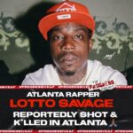 Lotto Savage Obituary – Lotto Savage Death – Atlanta Rapper Lotto Savage Allegedly Shot, Killed at Glen Hollow Apartments In Decatur